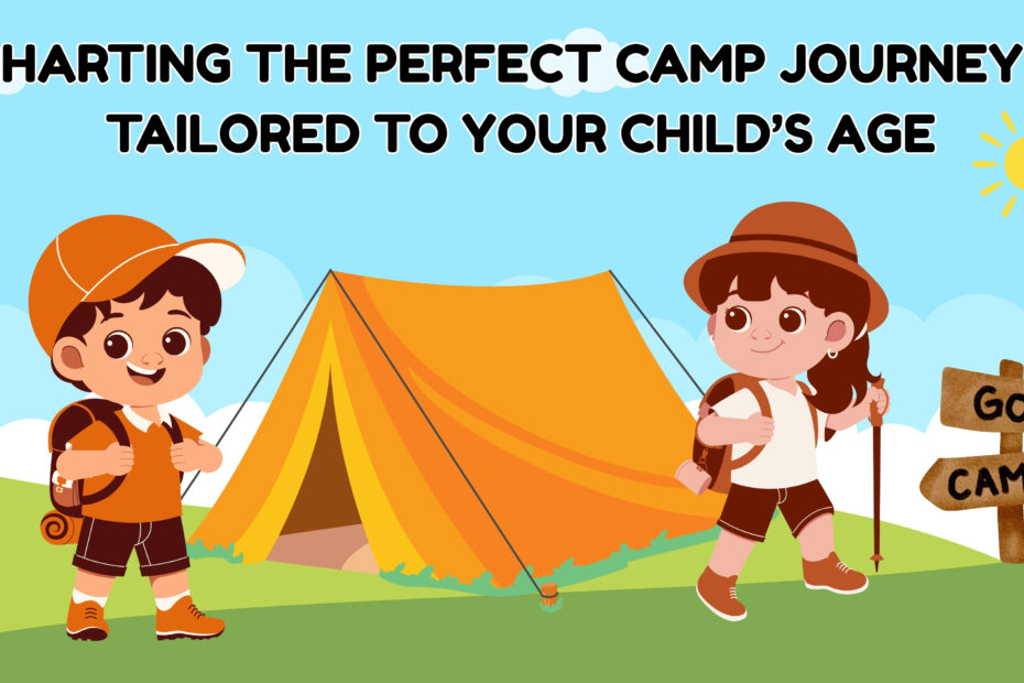 Perfect Summer Camp According to Age