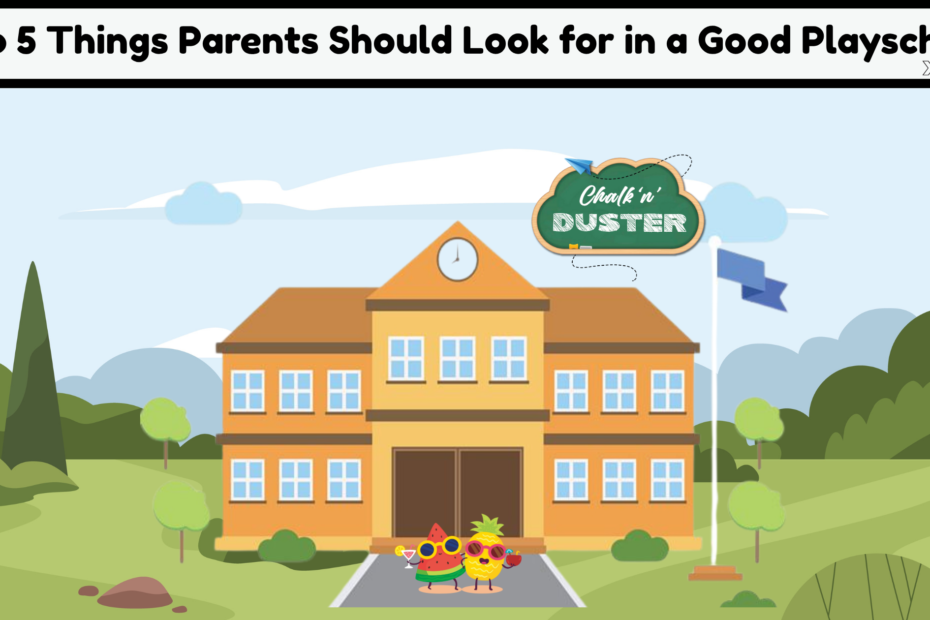 Top 5 Things Parents Should Look for in a Good Playschool
