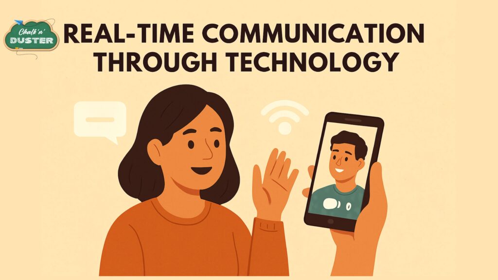 4. Real-Time Communication Through Technology